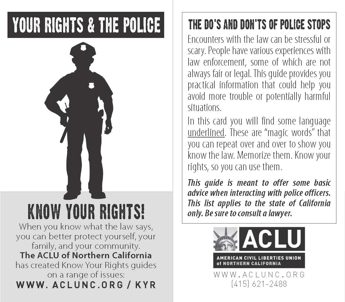 The ACLU of Northern California has created Know Your Rights guides