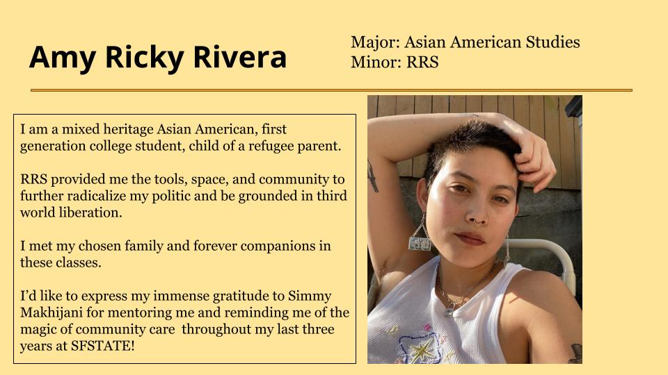 Amy Ricky Rivera was provided her the tools, space, and community from RRS to further radicalize her politic and be grounded in third world liberation.