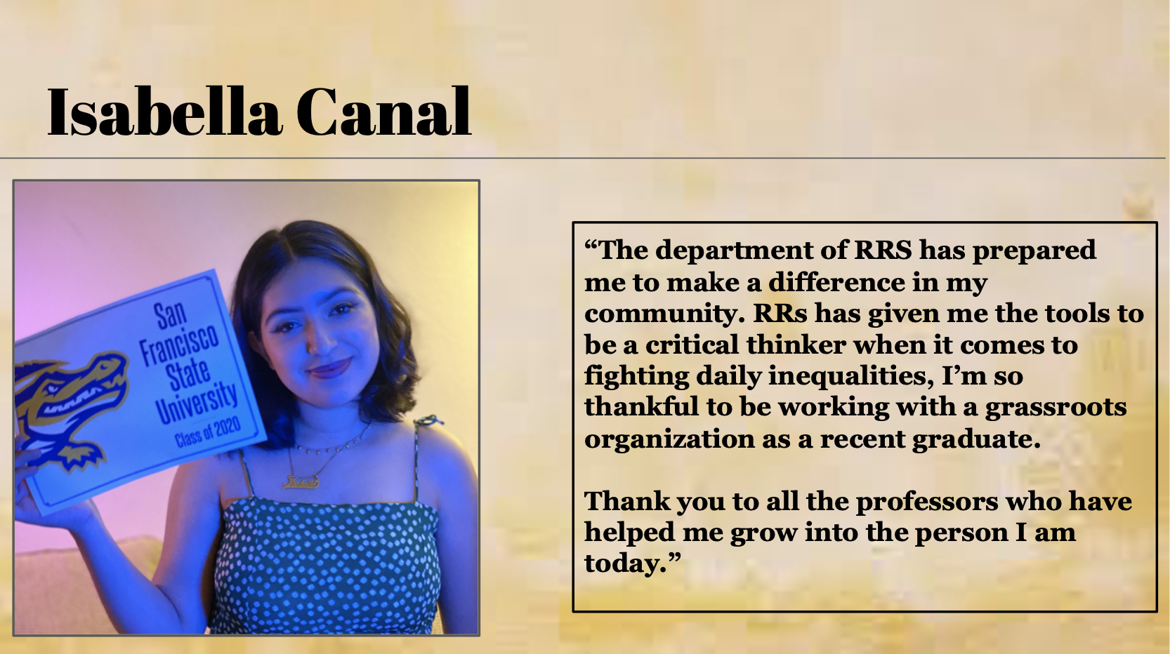  The department of RRS has prepared Isabella Canal to make a difference in my community.